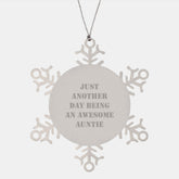 Unique Auntie Gifts from Family, Funny Snowflake Ornaments for Auntie, Christmas Unique Gifts, 'Just Another Day Being An Awesome Auntie' - Image 1